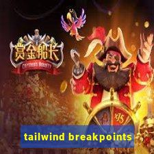 tailwind breakpoints